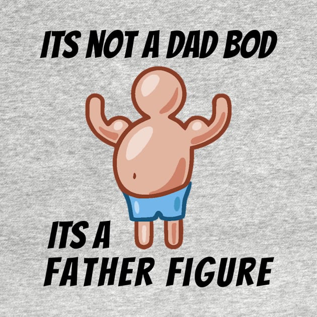 Its Not A Dad Bod, Its A Father Figure by mikepod